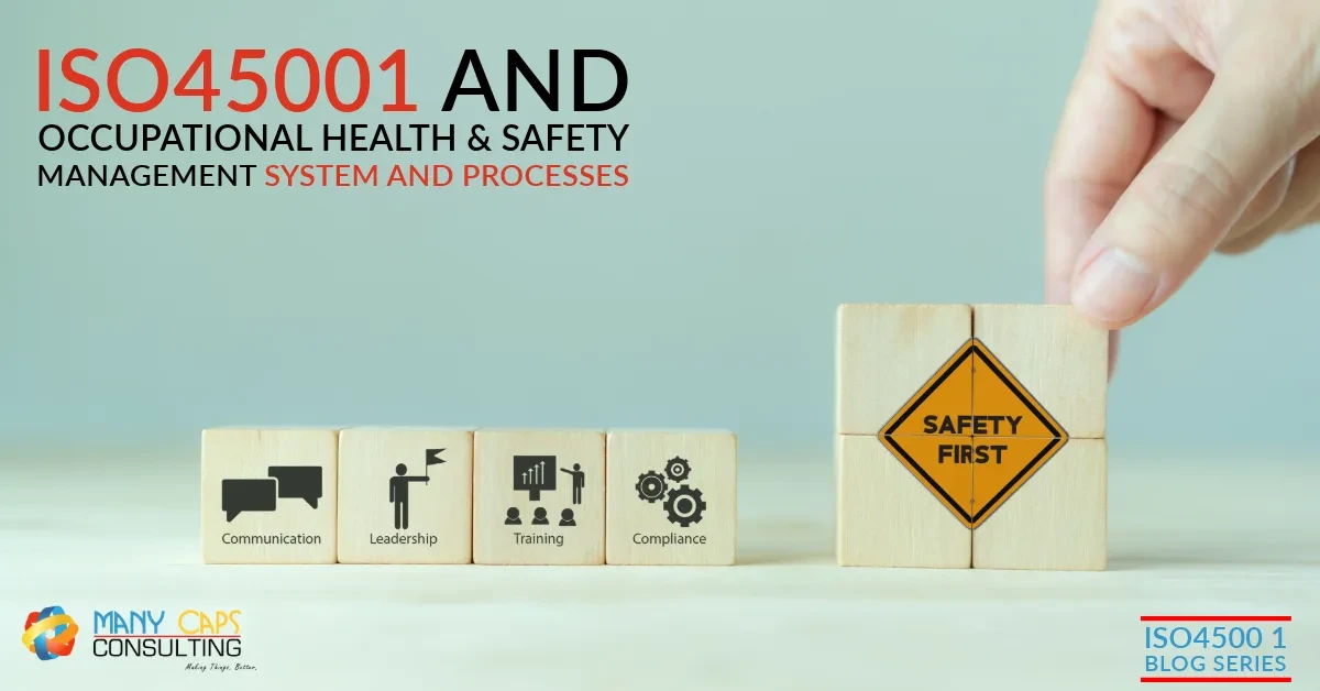 ISO45001 and the Occupational Health & Safety Management System and Processes